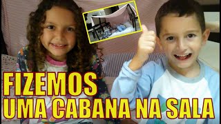 Construímos uma cabana no meio da sala * Mundo da Jujuba