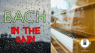 Relaxing Bach on a Rainy Day // ASMR Relaxing Piano