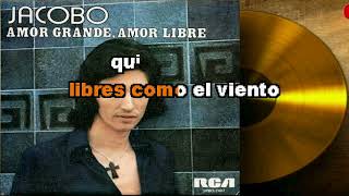 Edición especial JACOBO amor grande amor libre KARAOKE