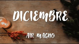 Air Magno - Diciembre (letra)