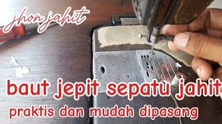 CARA MUDAH GANTI SEPATU MESIN JAHIT CUKUP PAKAI BAUT  PENJEPIT