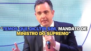 RODRIGO PACHECO FALA SOBRE O MANDATO DE MINSTRO DO SUPREMO TEM QUE SER DICUTIDO