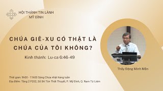 Chúa Giê-xu Có Thật Là Chúa Của Tôi Không? | Thầy Đặng Minh Mẫn | HTTL Mỹ Đình | Chúa Nhật 11/09/22