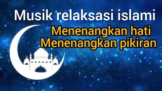 musik relaksasi islami(Islam relaxing music)