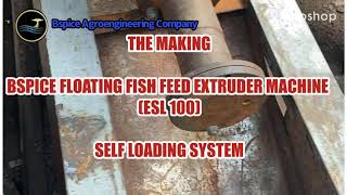 [B.T.S] WATCH HOW WE FABRICATED TO DETAIL OUR FISH FEED EXTRUDER (ESL100).