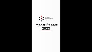 Canadian Down Syndrome Society Impact Report | What Difference Did We Make in 2023?