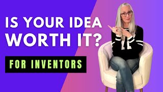 Is Your Invention Worth It? How to Evaluate Before You Invest