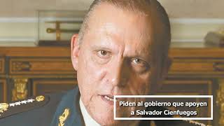 Piden al gobierno que apoyen a Salvador Cienfuegos #noticia