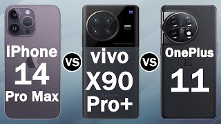 Apple iPhone 14 Pro Max VS vivo X90 Pro+ VS OnePlus 11