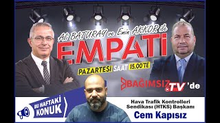 #Canlı │ALİ BATURAY VE EMİN AKKOR'UN SUNUMUYLA EMPATİ'NİN KONUĞU; CEM KAPISIZ- HTKS BAŞKANI