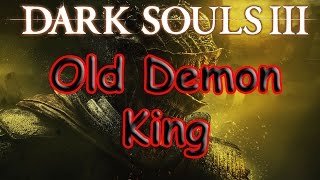 Dark Souls 3 - Old Demon King Boss Fight