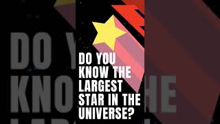 Facts About the largest known star in the universe | #shorts