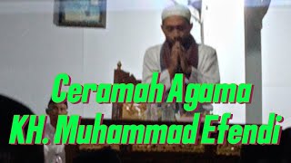 Ceramah Agama KH Muhammad Efendi