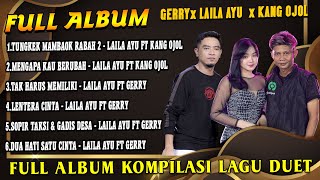 Full Album Duet Laila Ayu -  Tungkek Mambaok Rabah 2 X Mengapa Kau Berubah