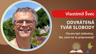 Odvrátená tvár slobody - Vlasto Švec