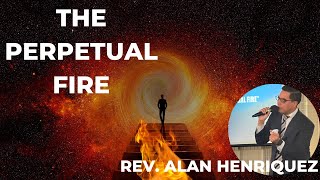 "The Perpetual Fire"- Rev. Alan Henriquez 12.4.22 - The Summit Church