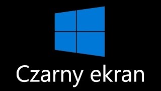 Czarny ekran po instalacji Windows 10 - jak naprawić?