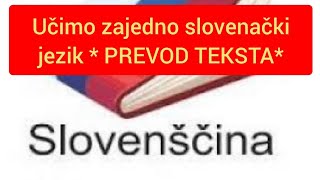 Učimo zajedno slovenački jezik - Prevod teksta iz dijela *ČITANJE* drugi dio