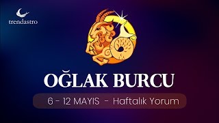 Oğlak Burcu 6 - 12 Mayıs Haftalık Yorum | TRENDASTRO