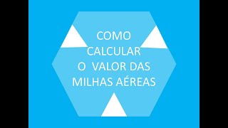 Como Calcular o Preço das milhas aéreas