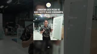 JEMBATAN KACA PECAH VS KACA SAFETY GLASS SEBENARNYA  #interiordesign#interiorpurwokerto#desainrumah