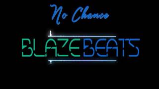 Trap, Rap Instrumental - No Chance (Prod. By BlazeOnDaBeat - 1st Letter A)