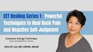 Episode 1 of The (EET) Healing Series: Healing from Negative Self-Judgment and Back Pain