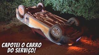 CAPOTEI O CARRO DO SERVIÇO - QUE PREJUÍZO!