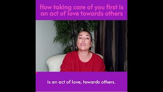 How taking care of you first is an act of love for others