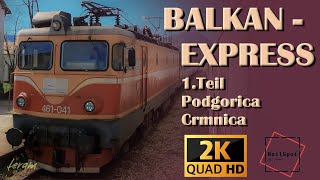 Balkan Express  [1. Podgorica - Crmnica ]  [QHD/2K]