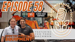 EP58 - Inside Florida Coast Equipment with Todd Bachman, CEO