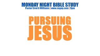 Monday Night Bible Study, 6 May 2019, Pursuing Jesus