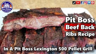 Incredibly Easy Pit Boss Beef Back Ribs Recipe In A Pit Boss Lexington 500