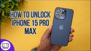 How to Unlock iPhone 15 Pro Max