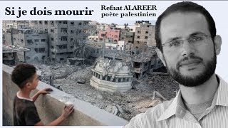 Si je dois mourir — ultime poème de Refaat Alareer, poète palestinien