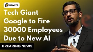 Tech Giant Google to Fire 30000 Employees Due to New AI.