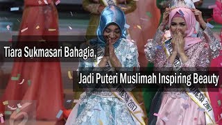 Tiara Sukmasari Bahagia menjadi Puteri Muslimah Indonesia 2017