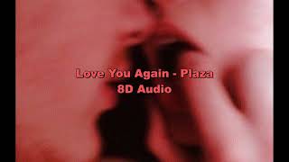 Love You Again - PLAZA 🔊8D audio🔊