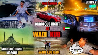 Barbeque at Wadi Kub Dubai 🇦🇪| Wadi Kub Dam💀| Series 2