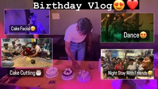 Birthday Vlog😍❤️|| Night Stay With Friends || Nikhil Setia ||