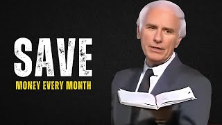 SAVE MONEY EVERY MONTH | The Best Motivational Speech Compilation Jim Rohn