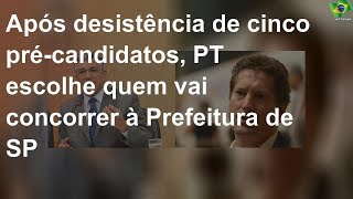 Após desistência de cinco pré-candidatos, PT escolhe quem vai concorrer à Prefeitura de SP