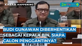 Budi Gunawan Diberhentikan sebagai Kepala BIN, Siapa Calon Penggantinya?