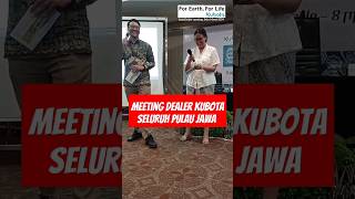 Meeting Dealer Kubota Seluruh pulau jawa ➡️ Bersama CV. ARGO JAYA, SPM, SUMBER MESIN, SJM