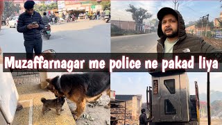 Muzaffarnagar me police ne pakra 😱😱|| Rizwan sidra vlog