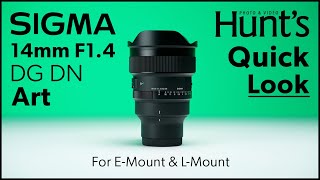 Sigma 14mm F1.4 DG DN | Art -- Hunt's Quick-Look!