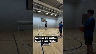 Working On Dribble Move + Into Floater (Layup)