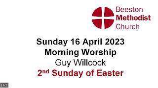 BMC Sunday Morning Service - 16th April 2023 - Led by Guy Willcock