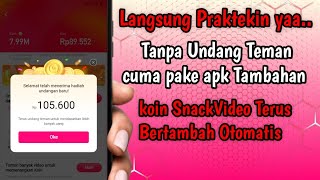 Tanpa Undang Teman SaLdo SnackVideo Terus Bertambah Otomatis