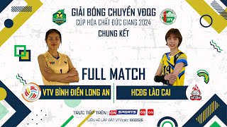 Chung kết | VTV Bình Điền Long An vs HCĐG Lào Cai | VCK giải bóng chuyền VĐQG cúp HCĐG 2024